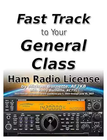 The Fast Track to Your General Class Ham Radio License