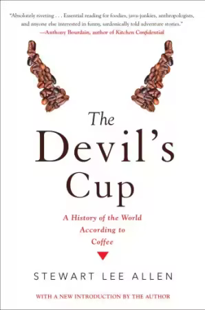 The Devil's Cup: A History of the World According to Coffee