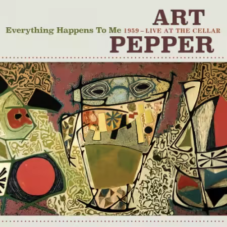 Art Pepper - Everything Happens To Me: 1959 - Live At The Cellar (2026)