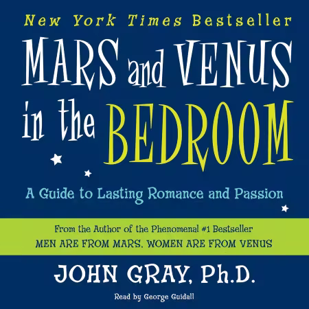 Mars and Venus in the Bedroom: A Guide to Lasting Romance and Passion (Audiobook)