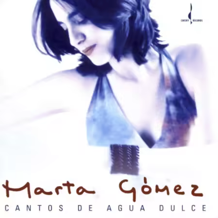 Marta Gómez - Cantos de Agua Dulce (Remastered) (2004/2025)