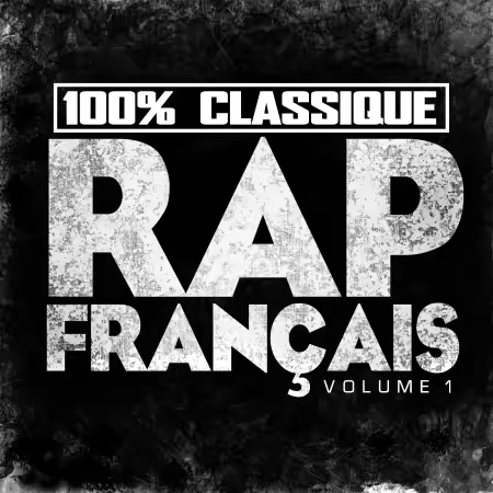 VA - 100% Classique Rap Français, vol. 1 (2002/2017) Mp3 / Flac / Hi-Res