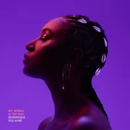 Dominique Fils-Aimé - My World Is The Sun (2026) Mp3 / Flac / Hi-Res