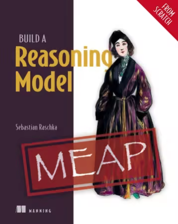 Build a Reasoning Model (From Scratch) ( MEAP v5)