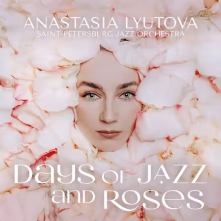 Anastasia Lyutova, Saint-Petersburg Jazz Orchestra - Days of Jazz and Roses (2026)