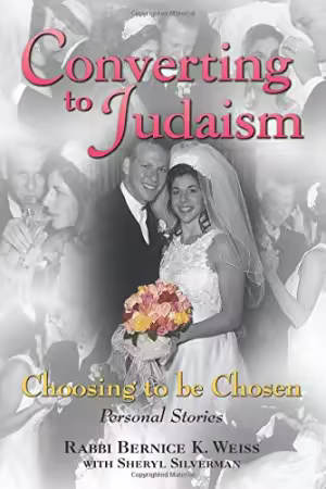 Converting to Judaism: Choosing to Be Chosen