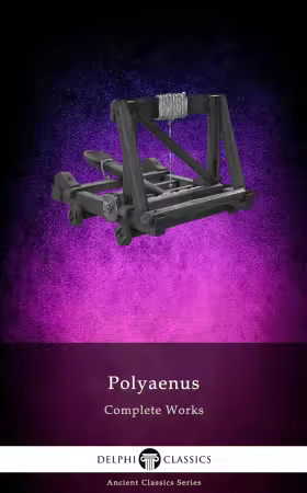 Delphi Complete Works of Polyaenus (Illustrated)
