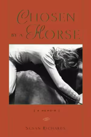 Chosen by a Horse: A Memoir