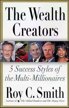 The Wealth Creators: 5 Success Styles of the Multi-Millionaires