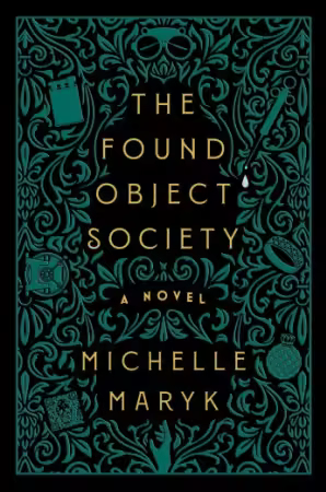 The Found Object Society: A Novel