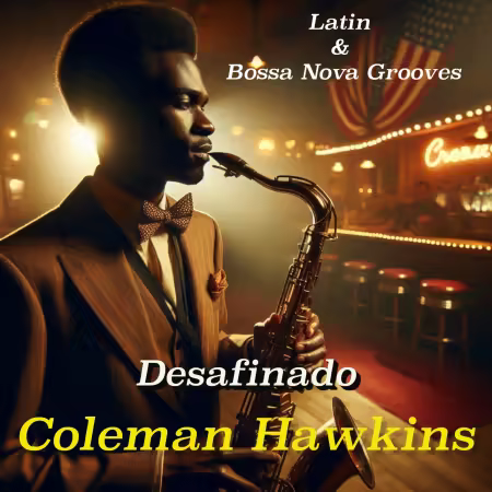 Coleman Hawkins - Desafinado: Coleman Hawkins' Latin &amp; Bossa Nova Grooves (Remastered) (1963/2026)