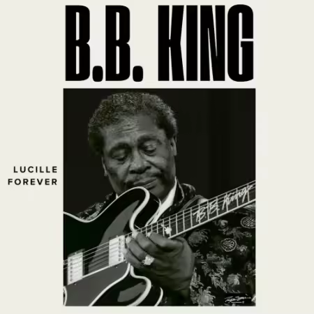B.B. King - LUCILLE FOREVER (2026)