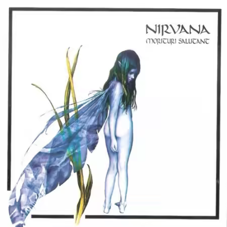 Nirvana - Morituri Salutant (1994)