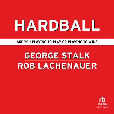 Hardball: Are You Playing to Play or Playing to Win?[Audiobook]