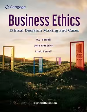 Business Ethics: Ethical Decision Making and Cases, 14th Edition