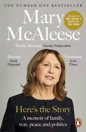 Here's the Story: A memoir of family, war, peace and politics