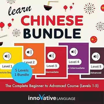 Learn Chinese Bundle: The Complete Beginner to Advanced Course (Levels 1-5)[Audiobook]