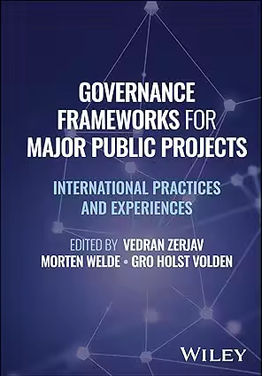 Governance Frameworks for Major Public Projects : International Practices and Experiences