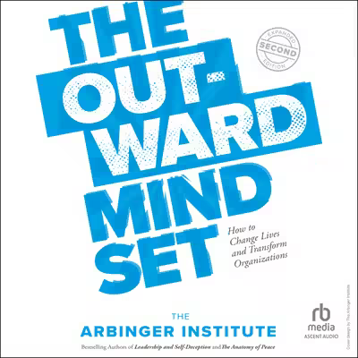 The Outward Mindset: How to Change Lives and Transform Organizations[Audiobook]