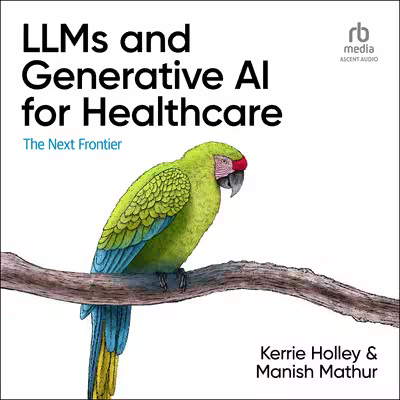 LLMs and Generative AI for Healthcare[Audiobook]