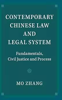 Contemporary Chinese Law and Legal System: Fundamentals, Civil Justice and Process