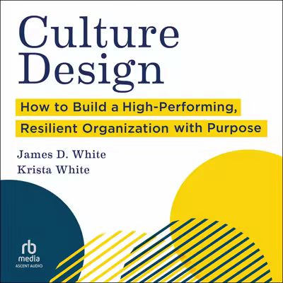 Culture Design: How to Build a High-Performing, Resilient Organization with Purpose[Audiobook]