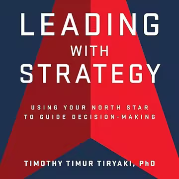 Leading with Strategy: Using Your North Star to Guide Decision-Making[Audiobook]