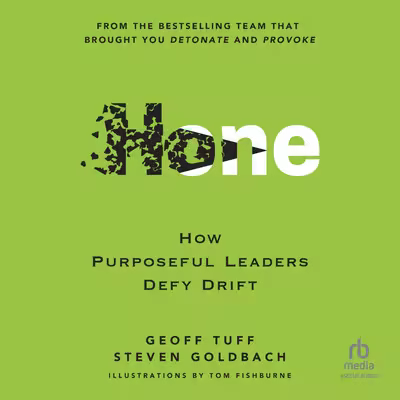 Hone: How Purposeful Leaders Defy Drift[Audiobook]