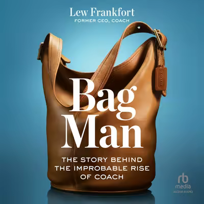 Bag Man: The Story Behind the Improbable Rise of Coach[Audiobook]