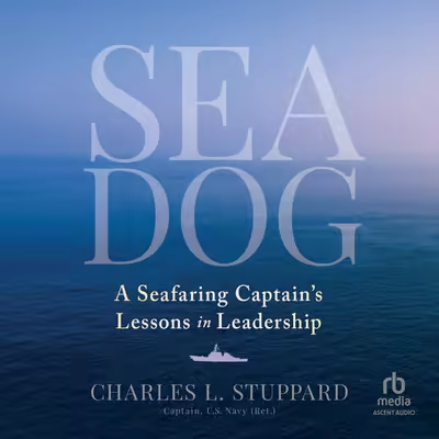 Sea Dog: A Seafaring Captain's Lessons in Leadership[Audiobook]