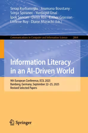 Information Literacy in an AI-Driven World: 9th European Conference, ECIL 2025
