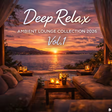 Various Artists - Deep Relax, Ambient Lounge Collection 2026 Vol.1 (2026)