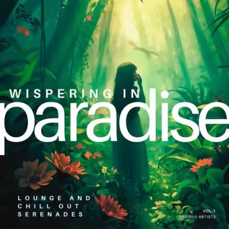 VA - Whispering in Paradise (Lounge and Chill out Serenades), Vol. 1 (2026)