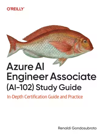 Azure AI Engineer Associate (AI-102) Study Guide: In-Depth Certification Guide and Practice (True/Retail PDF)