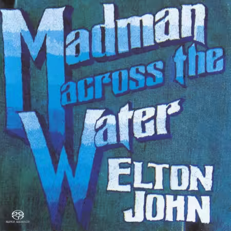 Elton John – Madman Across The Water (Remaster) (2004) SACD
