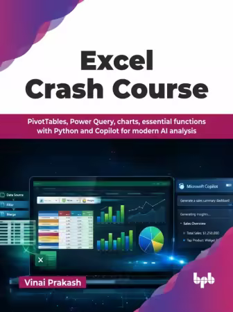 Excel Crash Course: PivotTables, Power Query, charts, essential functions with Python and Copilot for modern AI analysis