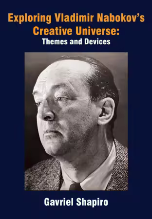 Exploring Vladimir Nabokov’s Creative Universe: Themes and Devices