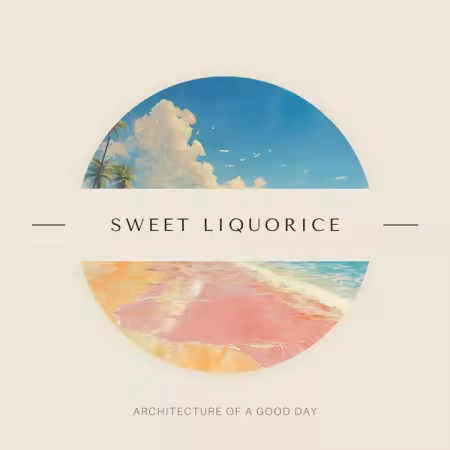 Sweet Liquorice - Architecture of a Good Day (2026) Mp3 / Flac / Hi-Res