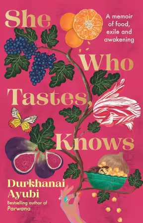 She Who Tastes, Knows: A memoir of food, exile and awakening