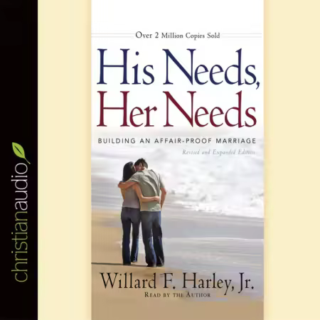 His Needs, Her Needs: Building a Marriage That Lasts [AudioBook]
