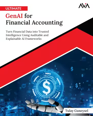Ultimate GenAI for Financial Accounting: Turn Financial Data into Trusted Intelligence Using Auditable and Explainable AI