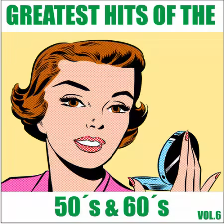 VA - Greatest Hits of the 50's &amp; 60's, Vol. 6 (2013)