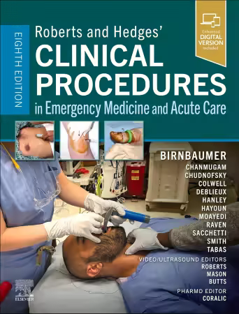 Roberts and Hedges’ Clinical Procedures in Emergency Medicine and Acute Care 8th Edition