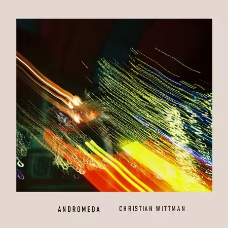 Christian Wittman - Andromeda (2026)