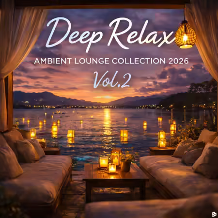 Various Artists - Deep Relax, Ambient Lounge Collection 2026 Vol.2 (2026)