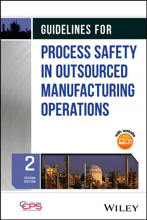 Guidelines for Process Safety in Outsourced Manufacturing Operations, 2nd Edition