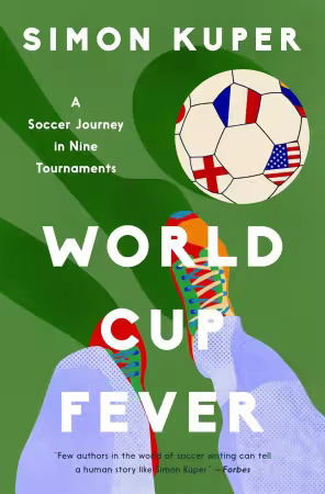 World Cup Fever: A Soccer Journey in Nine Tournaments, US Edition