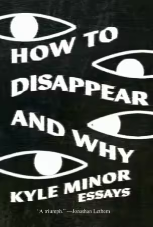 How to Disappear and Why: Essays