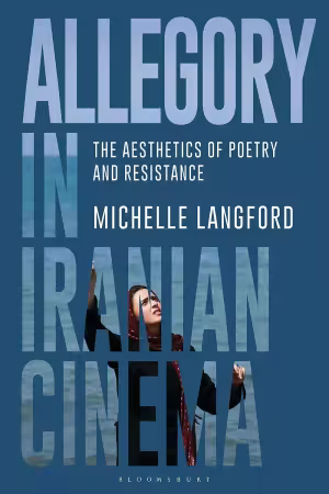 Allegory in Iranian Cinema: The Aesthetics of Poetry and Resistance (True/Retail EPUB)