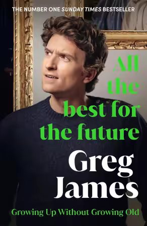 All the Best for the Future: Growing Up Without Growing Old